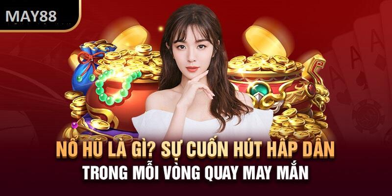 Game quay số và nổ hũ của May88